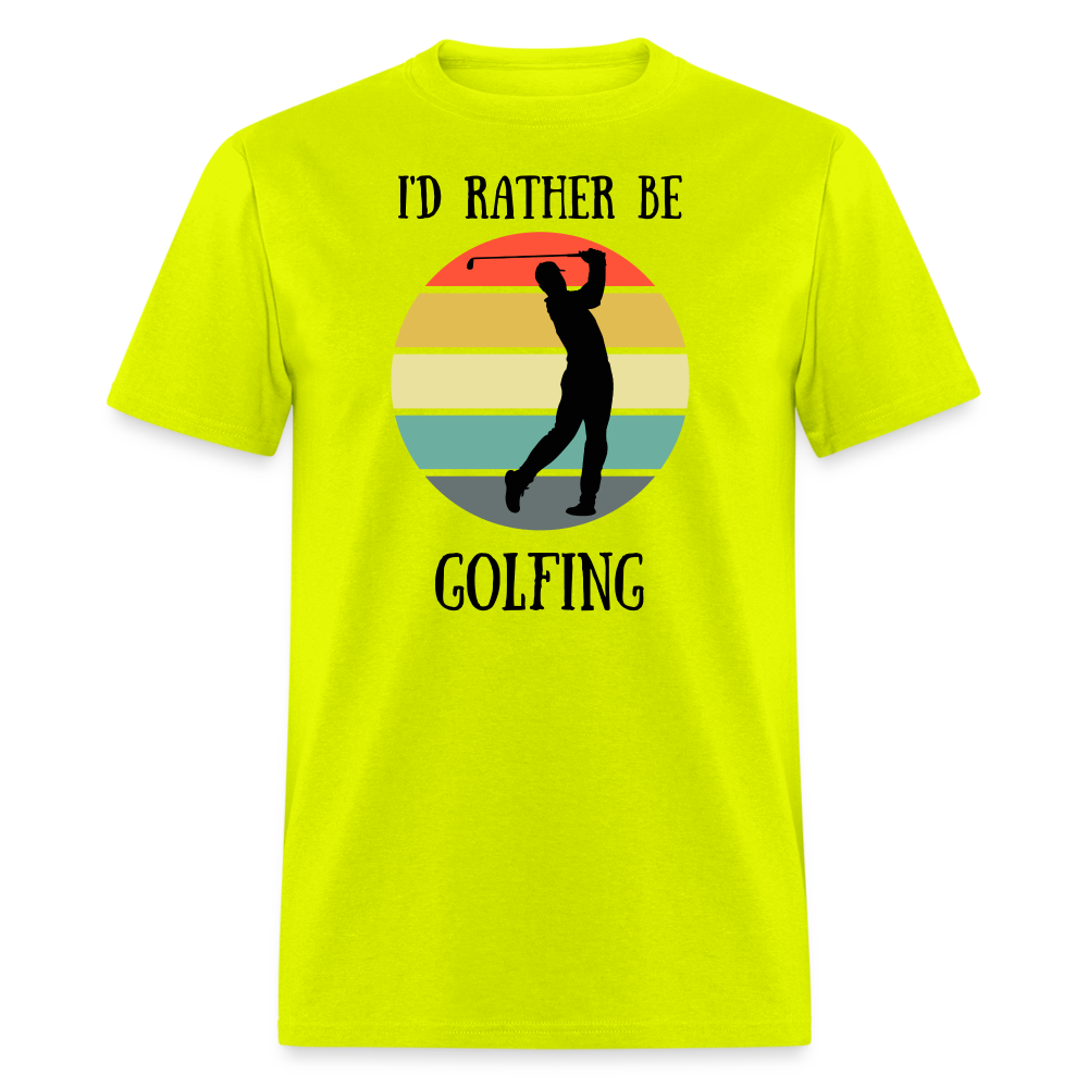 Rather Be Golfing Tee - safety green