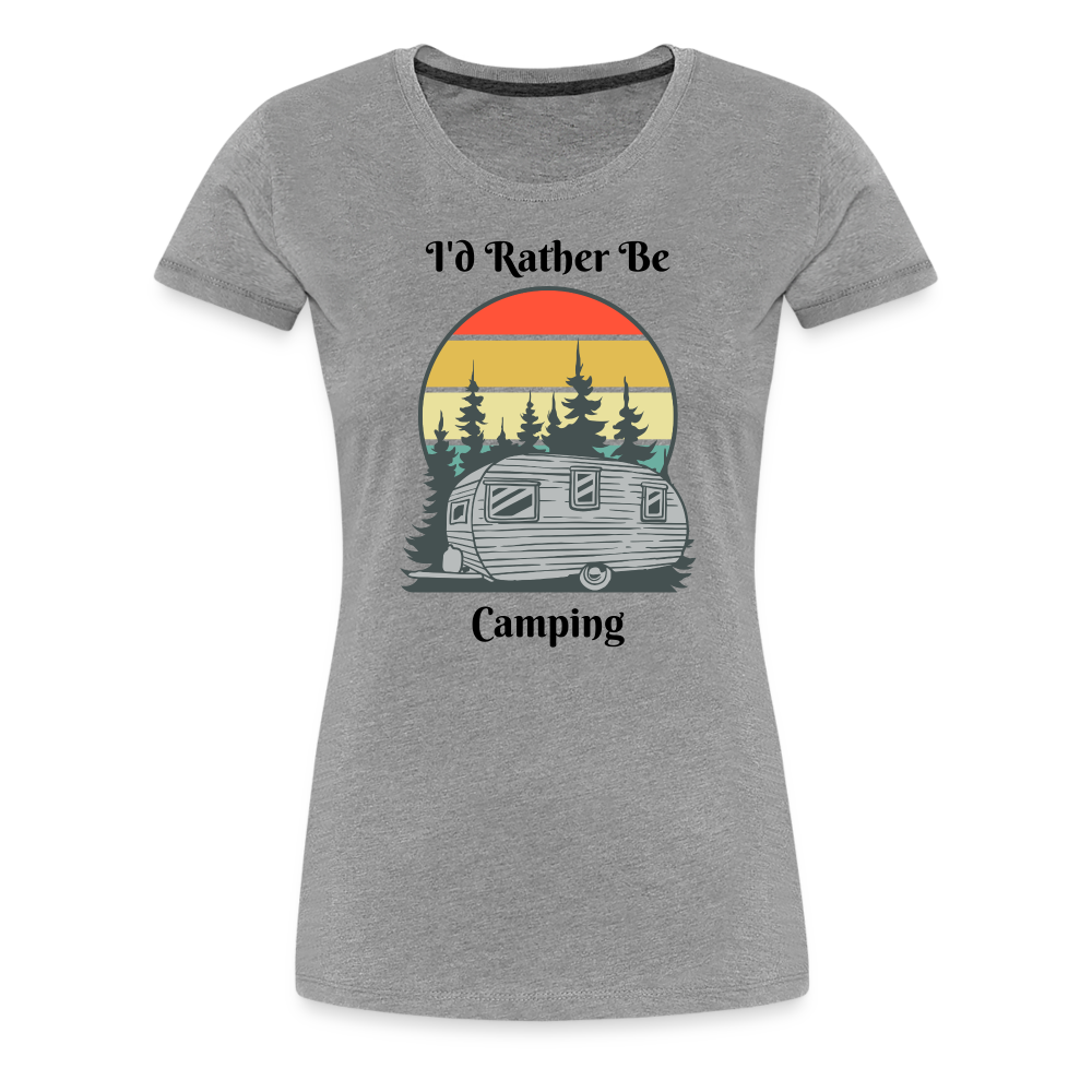 Rather Be Camping Women's Premium Tee - heather gray