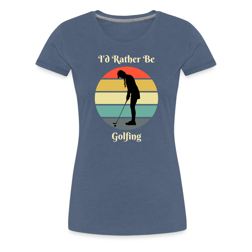 Rather Be Golfing Women's Premium Tee - heather blue