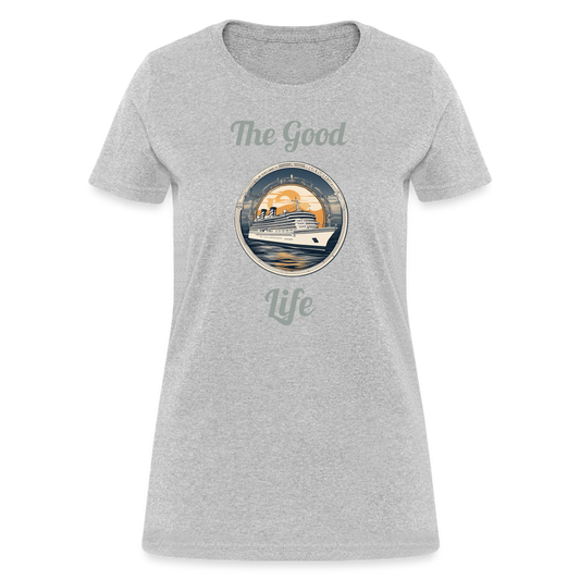 Good Life Cruise Women's Tee - heather gray