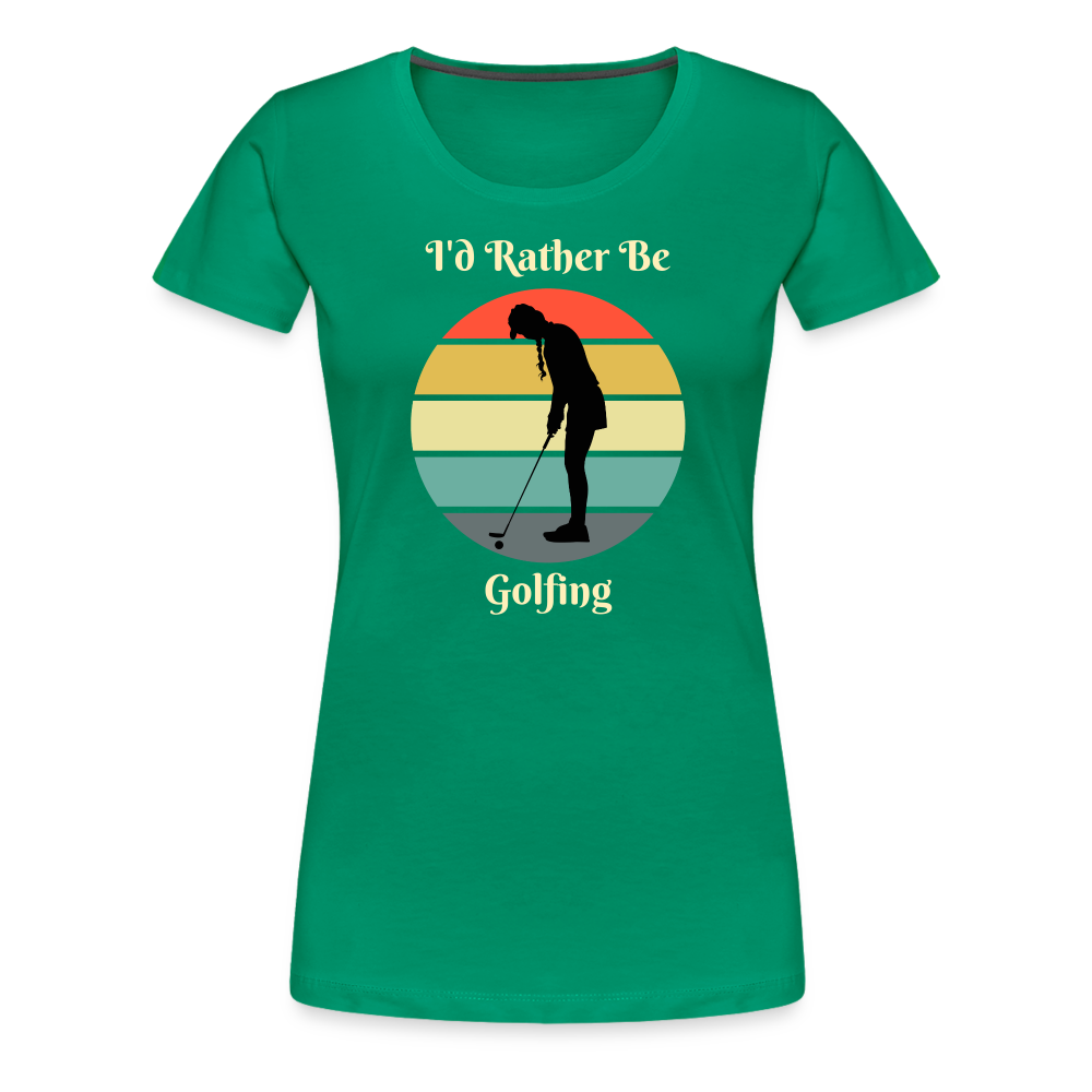 Rather Be Golfing Women's Premium Tee - kelly green