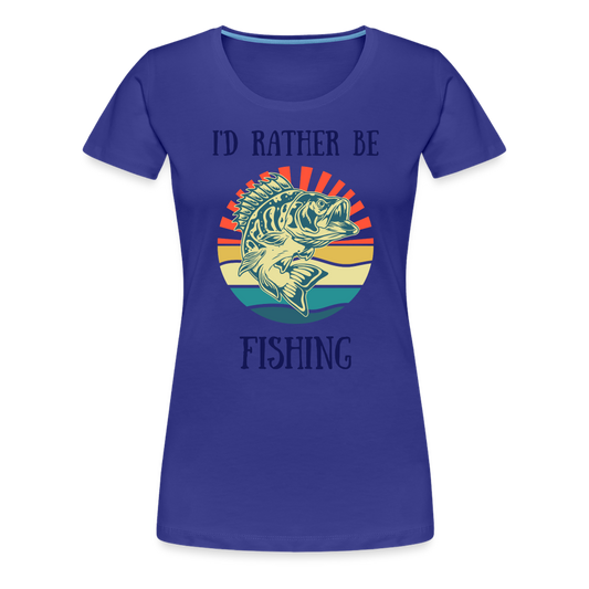 I'd Rather Be Fishing Women's Premium Tee - royal blue